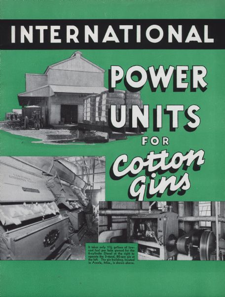 Cover of an advertising brochure for power units suitable for use with cotton gins. Features photographic illustrations of cotton gins and International power units.