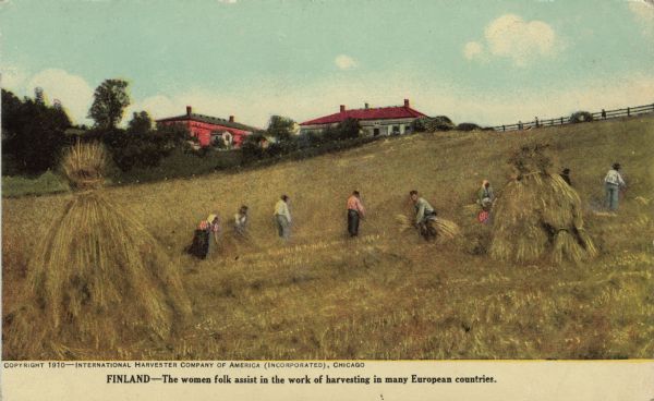 Postcard distributed by International Harvester showing a color photograph of a harvesting scene in Finland. Original caption reads: "Finland — The women folk assist in the work of harvesting in many European countries."