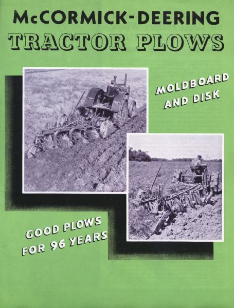 Cover of a McCormick-Deering Tractor Plow brochure featuring a green background and two photographs of McCormick-Deering plows in action. One plow is attached to a Farmall tractor and the other to a WD-40 tractor. Caption reads: "Moldboard and Disk," "Good Plows for 96 years."