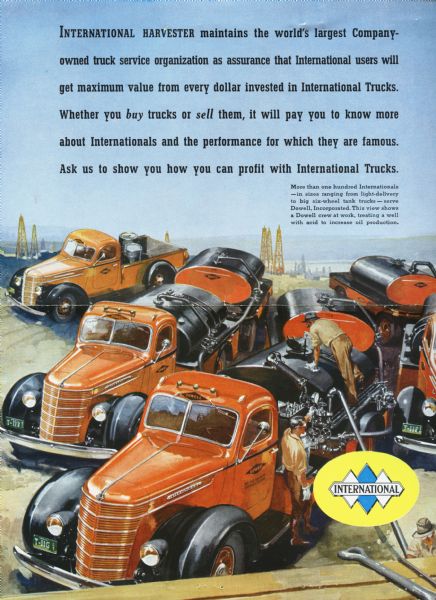 International Truck advertisement featuring a color illustration of several International trucks, and the International Triple Diamond logo. Includes the text: "International Harvester maintains the world's largest Company-owned truck service organization as assurance that International users will get maximum value from every dollar invested in International Trucks.  Whether you buy Trucks or sell them, it will pay you to know more about Internationals and the performance for which they are famous. Ask us to show you how you can profit with International Trucks. More than one hundred Internationals — in sizes ranging from light-delivery to big six-wheel tank trucks serve Dowell, Incorporated. This view shows a Dowell Crew at work, treating a well with acid to increase oil production."