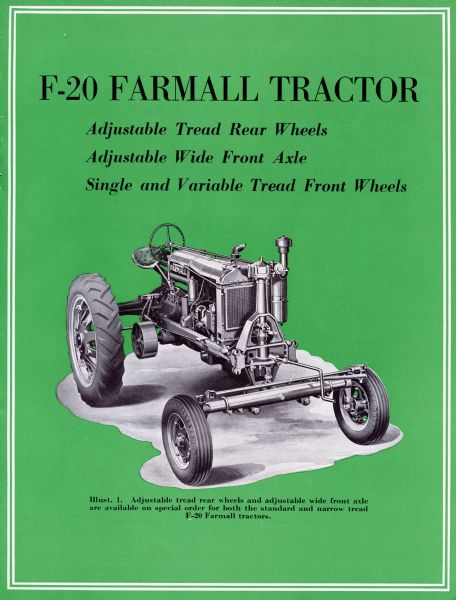 Advertising brochure for the Farmall F-20 tractor, featuring the text: "F-20 Farmall Tractor Adjustable Tread Rear Wheels, Adjustable Wide Front Axle Single, and Variable Tread Front Wheels . . . Adjustable tread rear wheels and adjustable wide front axle are available on special order for both the standard and narrow tread F-20 Farmall tractors."