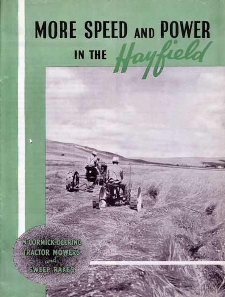 Cover of an advertising brochure for McCormick-Deering tractor mowers and sweep rakes, featuring a photo of men mowing a field with a Farmall tractor and mower. Includes the text: "More Speed and Power in the Hayfield."
