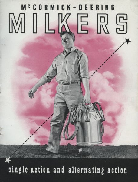 Cover of an advertising brochure for McCormick-Deering Milkers, featuring a photograph of a man carrying a milker and looking off into the distance. Original text reads: "McCormick-Deering Milkers single action and alternating action."