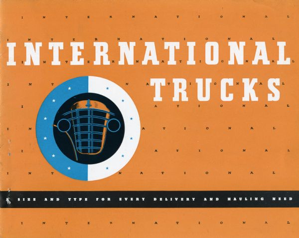 Cover of an advertising catalog fro International trucks, featuring an illustration of a D line truck grill, and the text: "International Trucks / A size and type for every delivery and hauling need."