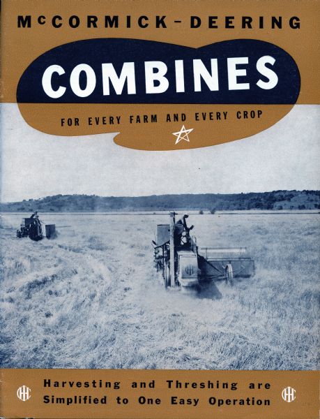 Cover of an advertising brochure for McCormick-Deering combines (harvester-threshers). Includes the text: "McCormick-Deering Combines for every farm and every crop. Harvesting and threshing are simplified to one easy operation."