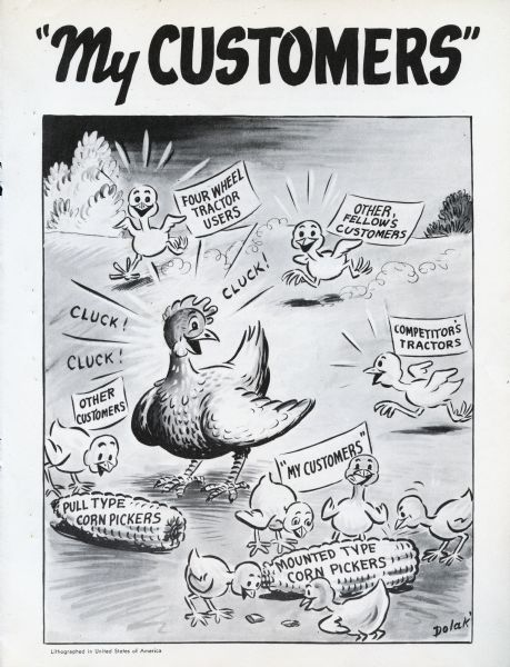Sales flyer with the title: "My Customers," featuring a cartoon of a mother hen (salesman) with her chicks (customers). Banners and corn cobs are labeled with the text: "other customers," "pull type corn pickers," "mounted type corn pickers," "four wheel tractor users," "competitors' tractors" and "other fellows customers."