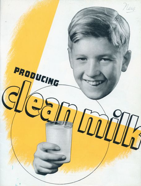 Cover of an advertising brochure for milk coolers, cream separators, milk aerators and other dairy equipment. Includes a photo of a grinning young boy with a glass of milk over the title "Producing Clean Milk."