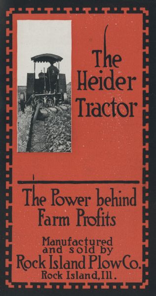 Front cover of a pamphlet advertising the Heider tractor, made and sold by Rock Island Plow Company. The pamphlet features a decorative border surrounding text and a photograph of a man using a Heider tractor to work in a field.