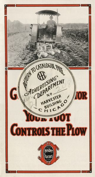 Front cover of a pamphlet advertising Heider tractors. A photograph of a man using a tractor and plow is placed at the top and a label reading: "Return to Catalogue File. IHC Advertising Department No. 248. Jan 21. Harvester Building. Chicago" covers a portion of the text on the lower portion of the cover.