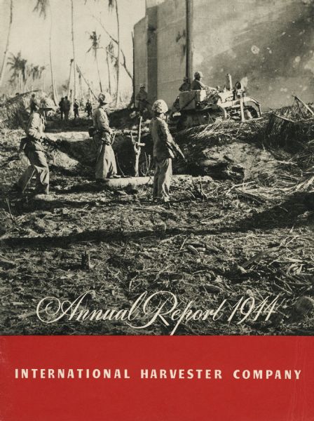 Cover of International Harvester Company's annual report, featuring a photograph of Marines using International Harvester equipment during the invasion of the Marshall Islands.