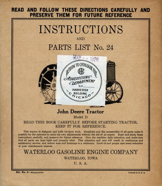Front cover of the instructions and parts list booklet for the John Deere Model D tractor. An illustration of the tractor is covered by a label reading: "May 1926. Return to Catalogue File IHC Advertising Department. Harvester Building, Chicago."