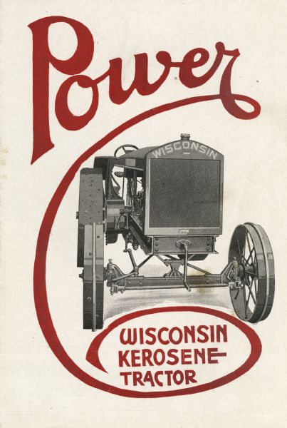 Front cover of a booklet advertising the Wisconsin kerosene tractor, produced by the Wisconsin Farm Tractor Company of Sauk City, Wisconsin.
