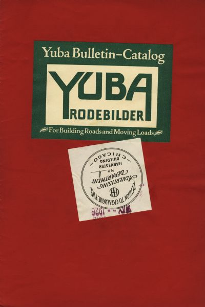 Front cover to the Yuba Bulletin-Catalog advertising the Yuba Rodebilder. The text reads: "For Building Roads and Moving Loads."
