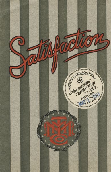 Front cover of a booklet produced to advertise the Minneapolis threshing machine. The cover is decorated with the word "Satisfaction" and the company's logo set against a striped background.