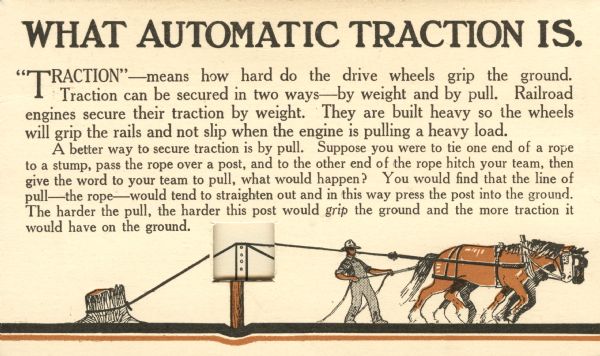 Exterior fold of a pamphlet produced by the Nilson Tractor Company entitled "What Automatic Traction Is" featuring an illustration of a farmer using a team of horses to remove a stump from the ground. Features a small square cut-out section that shows the draw bar illustration on the interior of the pamphlet.