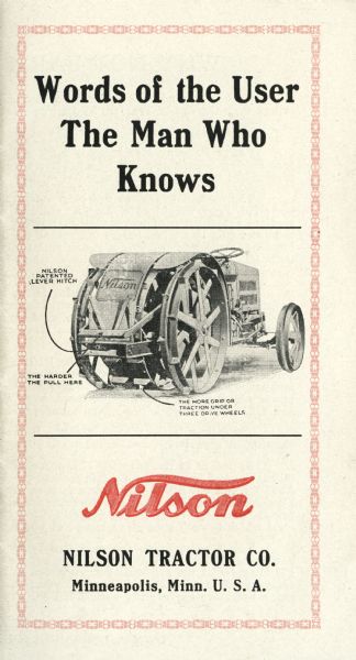 Front cover of a pamphlet advertising Nilson tractors. The captions surrounding an illustration of the tractor read: "Nilson Patented Lever Hitch," "The Harder the Pull Here," and "The More Grip or Traction Under These Drive Wheels."