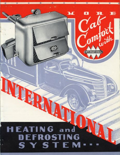 Advertising brochure for International truck heating and defrosting systems. Features and illustration of an International truck.