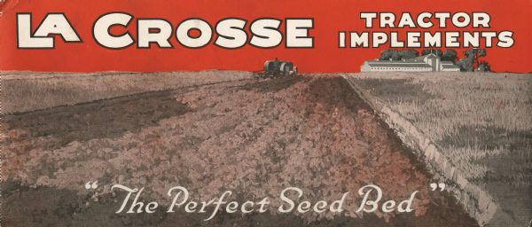 Front cover of a pamphlet advertising LaCrosse tractor implements. Features an illustration of tractor in a farm field with farm buildings in the background. The text at the bottom of the pamphlet reads: "The Perfect Seed Bed."