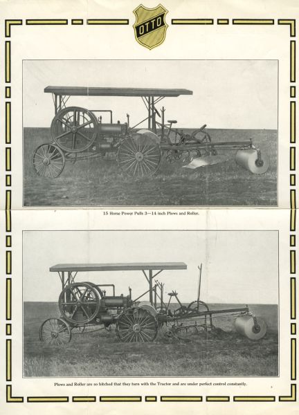 Two side views of an Otto gasoline tractor with plows and roller. The caption beneath the top photograph reads: "15 Horse Power Pulls 3 - 14 inch Plows and Roller." The caption below the bottom photograph reads: "Plows and Roller are so hitched that they turn with the Tractor and are under perfect control constantly."