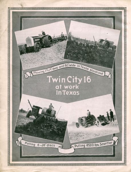 Advertisement for the Twin City 16 tractor featuring four photographs of the tractor at work in a Texas farm field. The captions read: "Plowing 7" to 9" deep and 60" wide in Texas blackland. Pulling 6-26" discs. Pulling 6500 lbs. Scarifier."