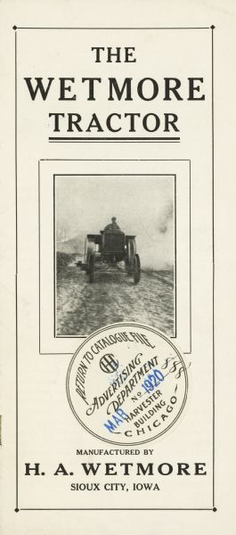 Front cover of a pamphlet advertising the Wetmore tractor featuring a photograph of a man using a tractor in a field, as seen from behind. The text at the bottom of the pamphlet reads: "Manufactured by H.A. Wetmore. Sioux City, Iowa."