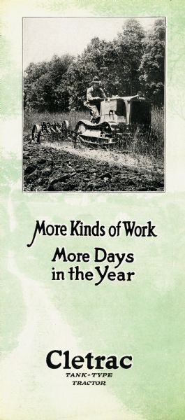 Front cover of a pamphlet advertising the Cletrac tank-type tractor. The pamphlet features a photograph of a farmer using the Cletrac crawler tractor in a field. The title below the photograph reads: "More Kinds of Work More Days in the Year."