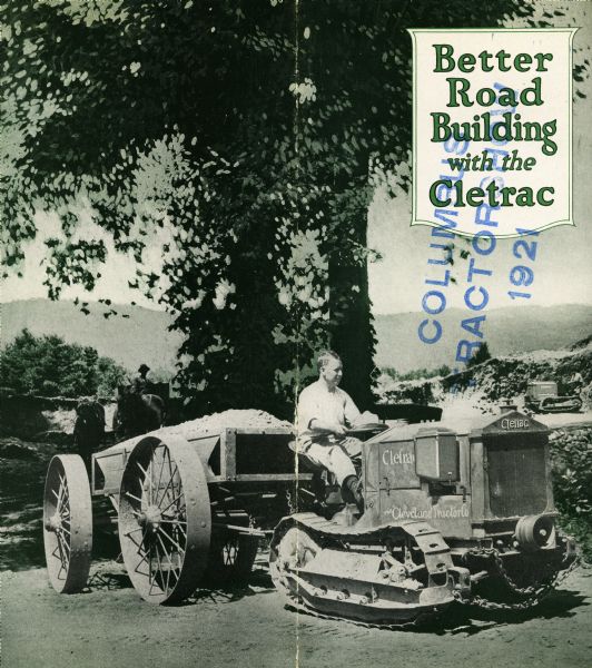 Front and back cover of a pamphlet advertising Cletrac tank-type tractors featuring a photograph of a man using a Cletrac crawler tractor to haul a wagon. Includes the title: "Better Road Building with the Cletrac."