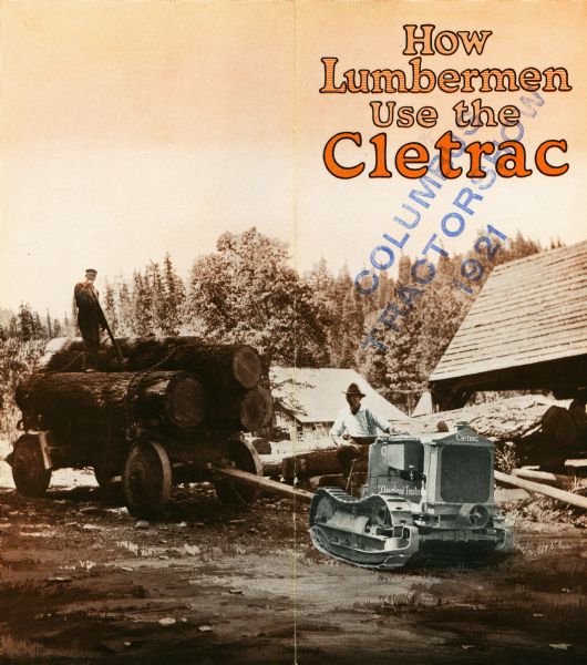 Pamphlet advertising the Cletrac tank-type tractor. It features a photograph of a man using a crawler tractor to pull a wagon loaded with felled trees; a man is standing on top of the logs.