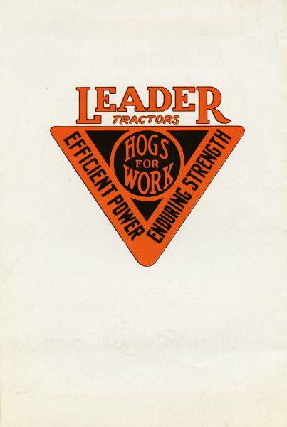 Back cover of a booklet advertising Leader Tractors. The text on the cover reads: "Hogs for Work - Efficient Power - Enduring Strength."