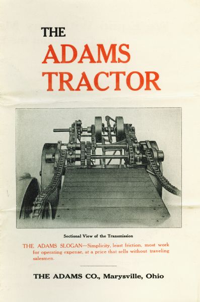 Front cover of a pamphlet advertising the Adams tractor featuring a sectional view of the transmission. The text beneath the illustration reads: "The Adams Slogan - Simplicity, least friction, most work for operating expense, at a price that sells without traveling salesmen. The Adams Co., Marysville, Ohio."