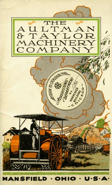 Front cover of a booklet advertising the Aultman & Taylor Machinery Company's line of tractors. Includes a color illustration of a tractor. The company was based in Mansfield, Ohio.