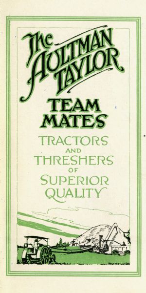 Front cover of a pamphlet advertising the Aultman Taylor farm equipment. The text reads: "Team Mates, Tractors and Threshers of Superior Quality," and an illustration shows farmers using a tractor and thresher in a field.