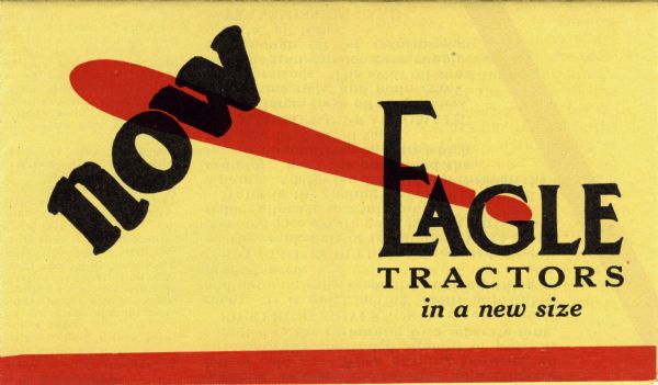 Cover of a pamphlet advertising: "Eagle Tractors in a new size."