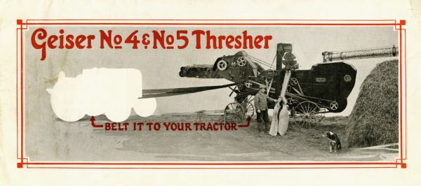 Pamphlet advertising the Geiser No.4 and No. 5 thresher featuring a photograph of a man and dog beside the machine, and the cut-out shape of a tractor on the left, with arrows framing the words: "Belt it to your tractor."