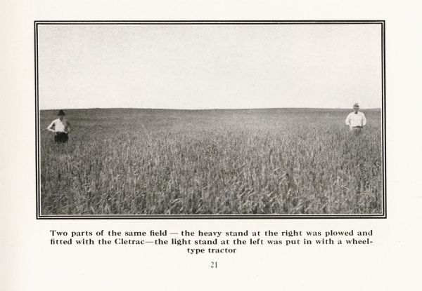 Two men stand in a field while comparing the efficacy of the Cletrac crawler tractor to that of a wheel-type tractor. The caption beneath the photograph reads: "Two parts of the same field - the heavy stand at the right was plowed and fitted with the Cletrac - the light stand at the left was put in with a wheeltype tractor."