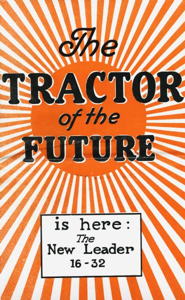 Front cover of a pamphlet advertising the Leader 16-32 tractor, featuring a sunburst illustration accompanied by the words: "The Tractor of the Future is here: The New Leader 16-32."