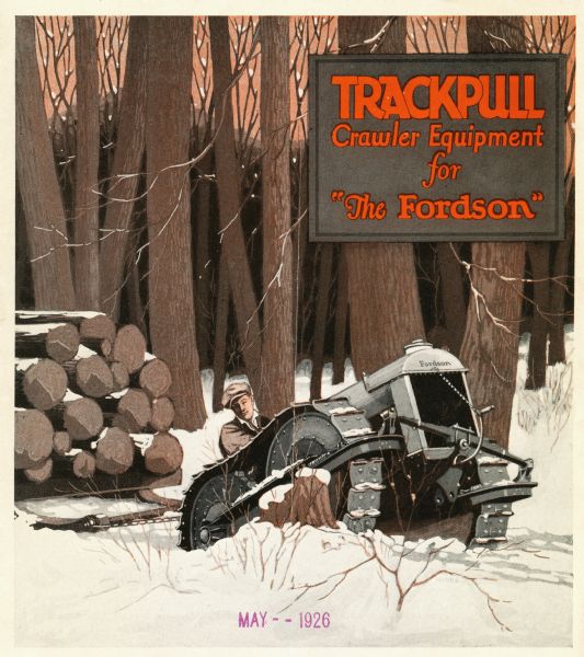 Front cover of an advertising booklet for Trackpull crawler equipment for the Fordson tractor. The cover features a man using the Fordson tractor to pull a skid loaded with logs through a snowy forest.