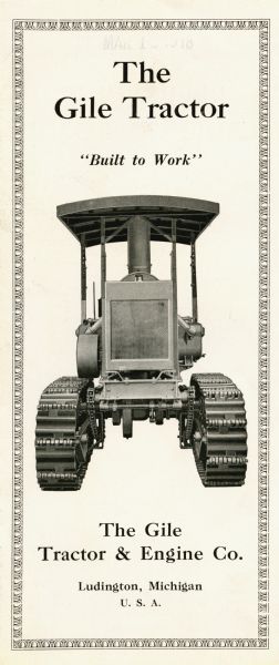 Front cover of a pamphlet advertising the Gile tractor featuring a front-view illustration of the tractor along with the slogan: "Built to Work."