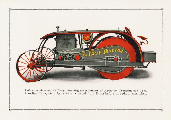 Color illustration of the Gray tractor: "Showing arrangement of Radiator, Transmission Case, Gasoline Tank, etc. Lugs were removed from Drum before this photo was taken."