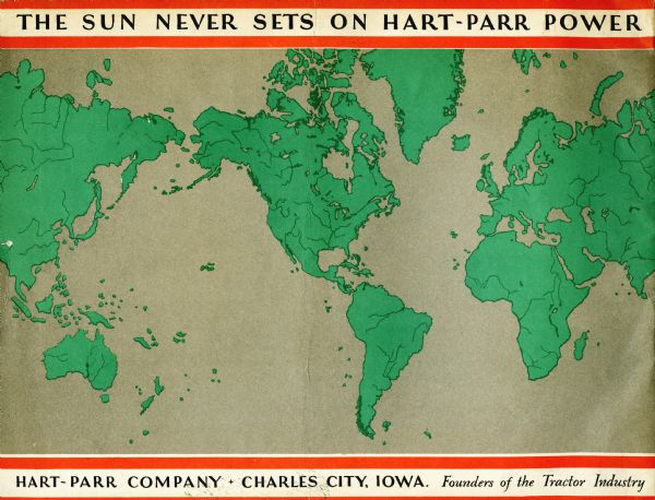 Back cover of a booklet advertising Hart-Parr farm machinery featuring a world map with the text: "The Sun Never Sets on Hart-Parr Power. Hart-Parr Company - Charles City, Iowa. Founders of the Tractor Industry."