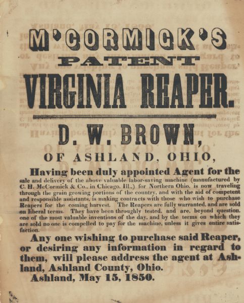 Broadside advertising McCormick's Patent Virginia Reaper, manufactured by the company then known as C.H. McCormick & Co.  D.W. Brown of Ashland, Ohio was the local agent or dealer listed on the flyer.