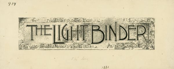 Original pen and ink drawing of a header with the text "The Light Binder." The drawing was used for an 1883 advertising catalog.