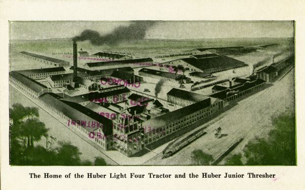 Elevated view of the Huber Manufacturing Company factory: "Home of the Huber Light Four Tractor and the Huber Junior Thresher."
