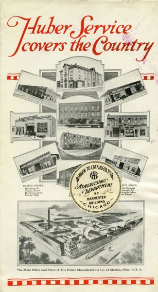 Advertisement for the Huber Manufacturing Company featuring a headline reading: "Huber Service covers the Country" along with photographs of Huber branch houses and an illustration of the company's main office and factory.