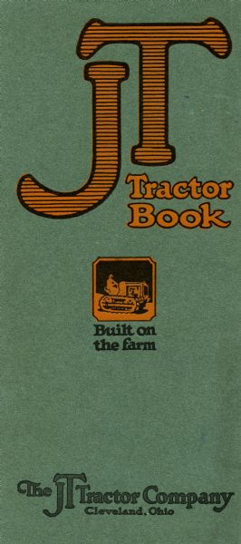 Back cover of a pamphlet advertising the JT Tractor. An image shows a farmer seated on the tractor, along with a caption reading: "Built on the farm."