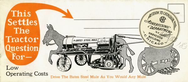 Exterior fold of a pamphlet advertising the Bates Steel Mule Tractor. The text reads: "This Settles The Tractor Question For" with blank lines to fill in. And "Low Operating Costs. Drive The Bates Steel Mule As You Would Any Mule." The Bates Model D was a partial crawler or "half-track" tractor.