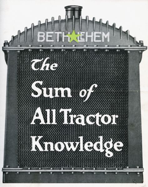 Advertisement for the Bethlehem tractor featuring an illustration of the tractor grille along with the text: "Bethlehem. The Sum of All Tractor Knowledge."
