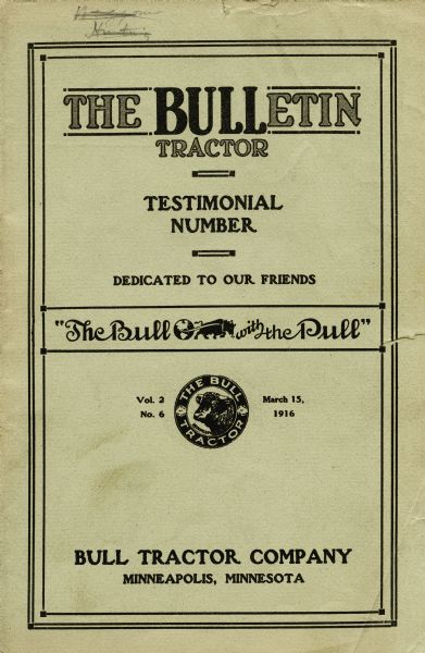 Front cover of the Bull Tractor Company's Bull Tractor Bulletin, Volume 2, Number 6. The tractor is advertised as: "The Bull with the Pull."