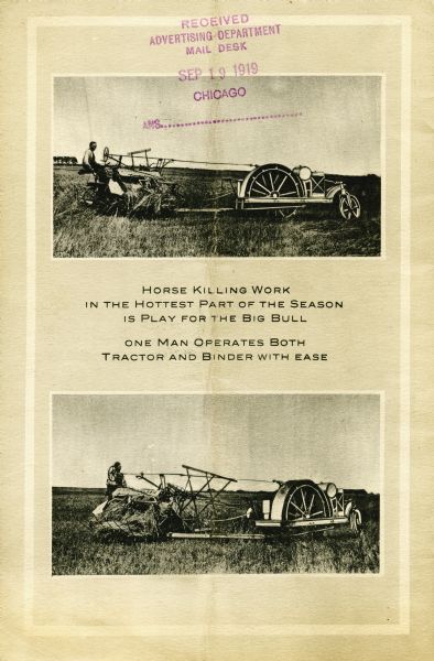 Back cover of a pamphlet advertising the Big Bull kerosene tractor. The text between two photographs of farmers using the tractor in the field reads: "Horse killing work in the hottest part of the season is play for the Big Bull. One man operates both tractor and binder with ease." Includes photographs of a man operating a grain binder and Big Bull tractor.