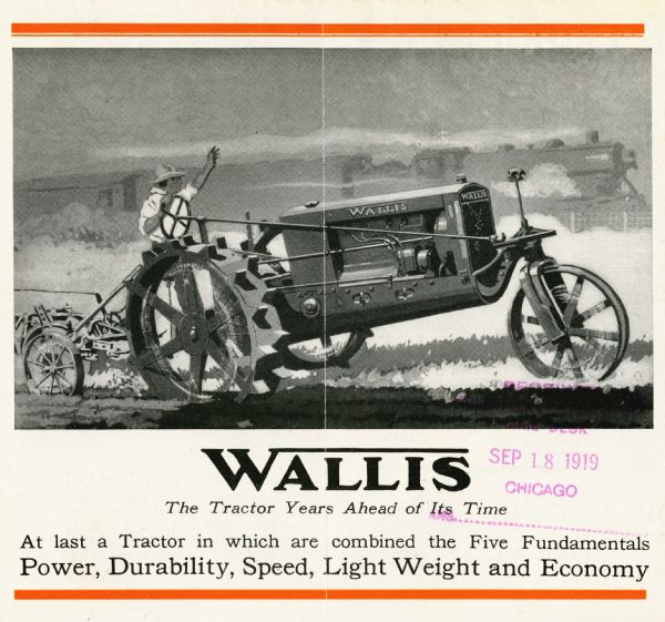 Advertisement for Wallis tractors featuring an a side-view illustration of a man using a tractor in a farm field. The farmer is waving to a train running alongside the field in the background. The text below the image reads: "Wallis - The Tractor Years Ahead of Its Time. At last a Tractor in which are combined the Five Fundamentals — Power, Durability, Speed, Light Weight and Economy."